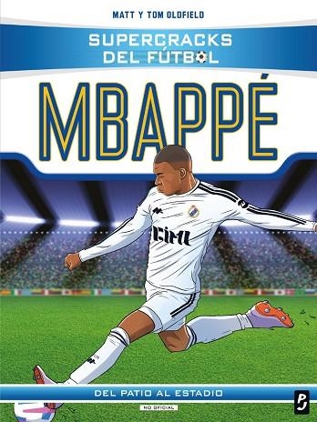 SUPERCRACKS DEL FÚTBOL. KYLIAN MBAPPÉ | 9788408317609 | OLDFIELD, MATT TOM Y