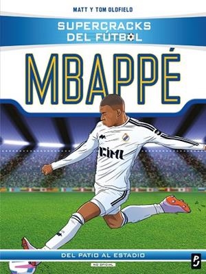 SUPERCRACKS DEL FÚTBOL. KYLIAN MBAPPÉ | 9788408317609 | OLDFIELD, MATT TOM Y