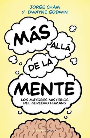 MÁS ALLÁ DE LA MENTE | 9788448048624 | GODWIN, DWAYNE / CHAM, JORGE