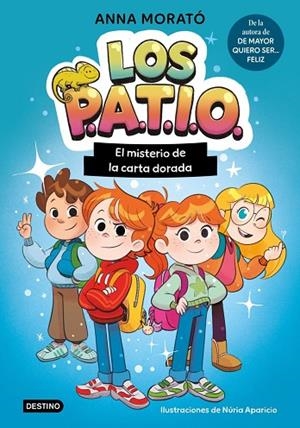 LOS PATIO 1. EL MISTERIO DE LA CARTA DORADA | 9788408320289 | MORATO GARCÍA, ANNA / APARICIO MARCOS, NURIA