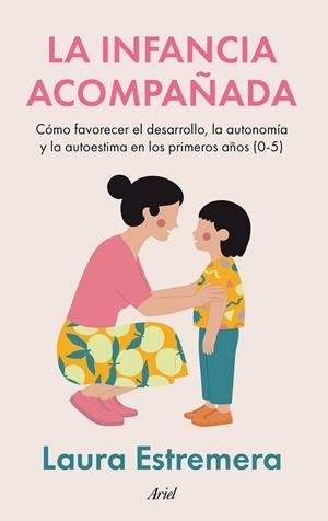 LA INFANCIA ACOMPAÑADA | 9788434440623 | ESTREMERA, LAURA