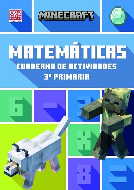 MINECRAFT OFICIAL: CUADERNO DE ACTIVIDADES, MATEMÁTICAS 3.º PRIMARIA | 9788410645547 | LIPSCOMBE & THOMPSON, DAN & BRAD / MOJANG AB, MOJANG AB
