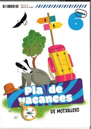 PLÀ DE VACANCES DE MOTXILLERS 6È PRIMÀRIA | 9788447954711 | AUGUSTO BUITRAGO, VICTORIA EMILIA / GALLEGO CALVO, MARIA / GALLEGO CALVO, MARIA