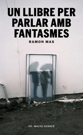 UN LLIBRE PER PARLAR AMB FANTASMES | 9791399156942 | MAS, RAMON