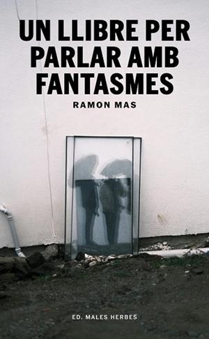 UN LLIBRE PER PARLAR AMB FANTASMES | 9791399156942 | MAS, RAMON