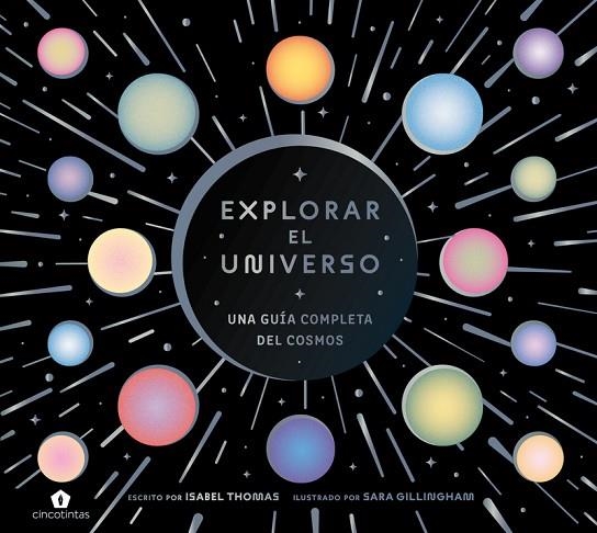 EXPLORAR EL UNIVERSO | 9788419043900 | ISABEL THOMAS / GILLINGHAM, SARA