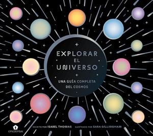 EXPLORAR EL UNIVERSO | 9788419043900 | ISABEL THOMAS / GILLINGHAM, SARA