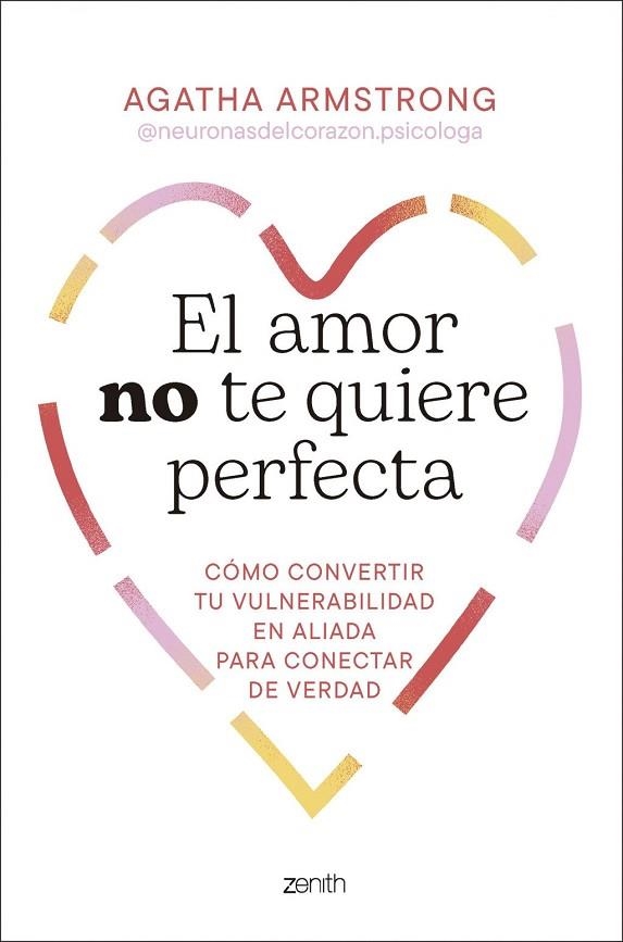 EL AMOR NO TE QUIERE PERFECTA | 9788408319504 | AGATHA ARMSTRONG @NEURONASDELCORAZON.PSICOLOGA,
