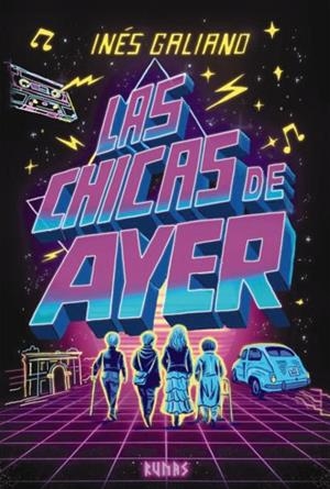 LAS CHICAS DE AYER | 9791370092610 | GALIANO, INES