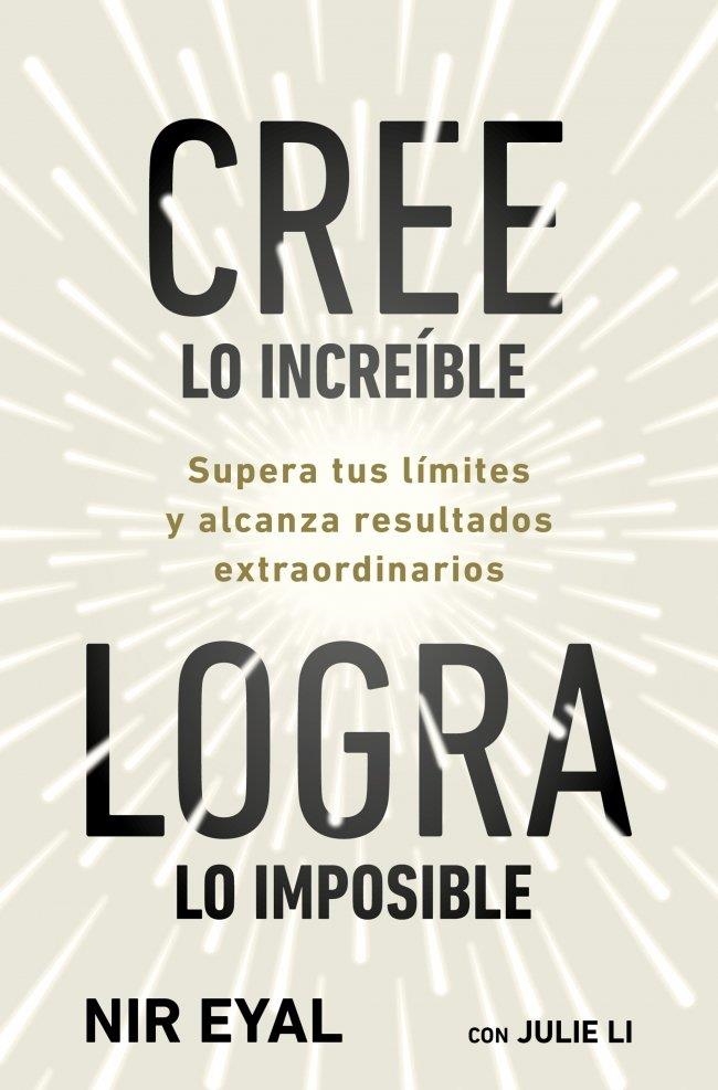 CREE LO INCREÍBLE, LOGRA LO IMPOSIBLE | 9791387513320 | EYAL, NIR / LI, JULIE