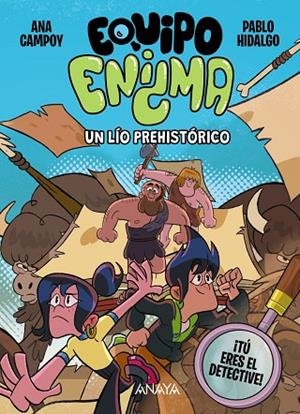 EQUIPO ENIGMA. UN LÍO PREHISTÓRICO | 9788414359808 | CAMPOY, ANA
