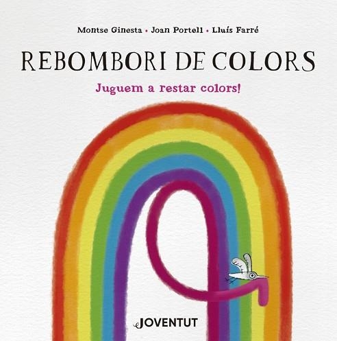 REBOMBORI DE COLORS | 9788426149299 | GINESTA, MONTSE / PORTELL, JOAN PORTELL / GINESTA, MONTSE / PORTELL, JOAN / GINESTA, MONTSE / PORTEL