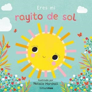 ERES MI RAYITO DE SOL. LIBRO DE CARTÓN CON TROQUELES | 9788408314301 | EDWARDS, NICOLA / MARSHALL, NATALIE
