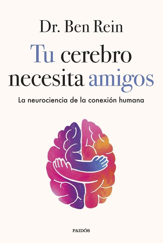 TU CEREBRO NECESITA AMIGOS | 9788449345555 | REIN, BEN