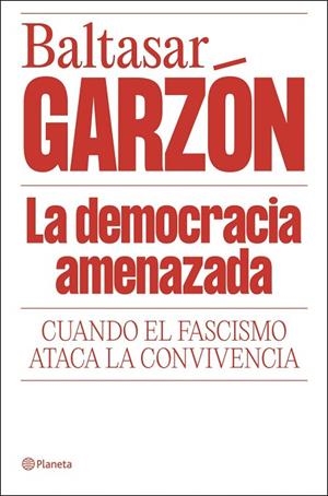 LA DEMOCRACIA AMENAZADA | 9788408322085 | GARZÓN, BALTASAR