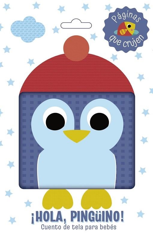 ¡HOLA, PINGÜINO! CUENTO DE TELA PARA BEBÉS | 9788469646335