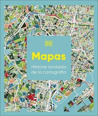 MAPAS: HISTORIA ANOTADA DE LA CARTOGRAFÍA | 9780241804582 | DK