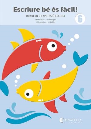 ESCRIURE BÉ ÉS FÀCIL! 6 | 9791388022012 | PASCUAL I VIDAL, IRENE / CAPELL I TOMÀS, FERMÍ