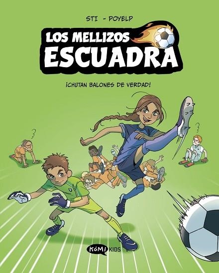 LOS MELLIZOS ESCUADRA 1. ¡CHUTAN BALONES DE VERDAD! | 9791387744380 | STI, STI