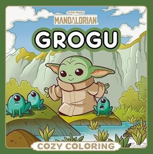 STAR WARS. THE MANDALORIAN. GROGU. COZY COLORING | 9788408321552
