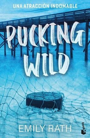 PUCKING WILD. UNA ATRACCIÓN INDOMABLE (SERIE PUCKING, 2) | 9788408322061 | RATH, EMILY