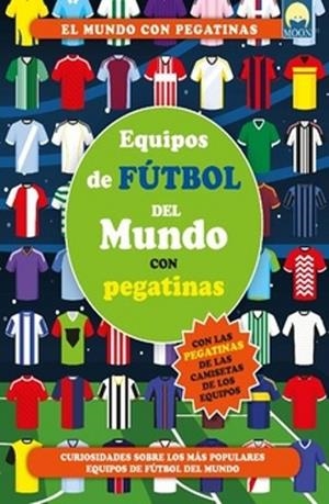 EQUIPOS FÚTBOL DEL MUNDO CON PEGATINAS | 9791256431298