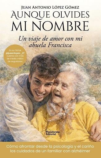 AUNQUE OLVIDES MI NOMBRE | 9791388080364 | LÓPEZ GÓMEZ, JUAN ANTONIO
