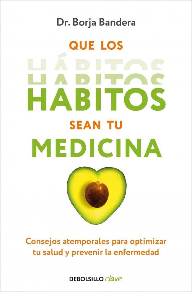QUE LOS HÁBITOS SEAN TU MEDICINA | 9788466376921 | BANDERA MERCHÁN, BORJA