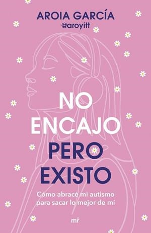 NO ENCAJO, PERO EXISTO | 9788427055322 | @AROYITT, AROIA GARCÍA