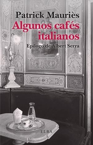 ALGUNOS CAFÉS ITALIANOS | 9791399013481 | MAURIÈS, PATRICK