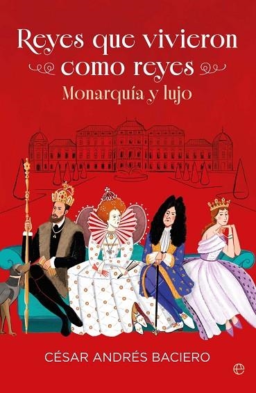 REYES QUE VIVIERON COMO REYES | 9788410943414 | BACIERO, CÉSAR ANDRÉS