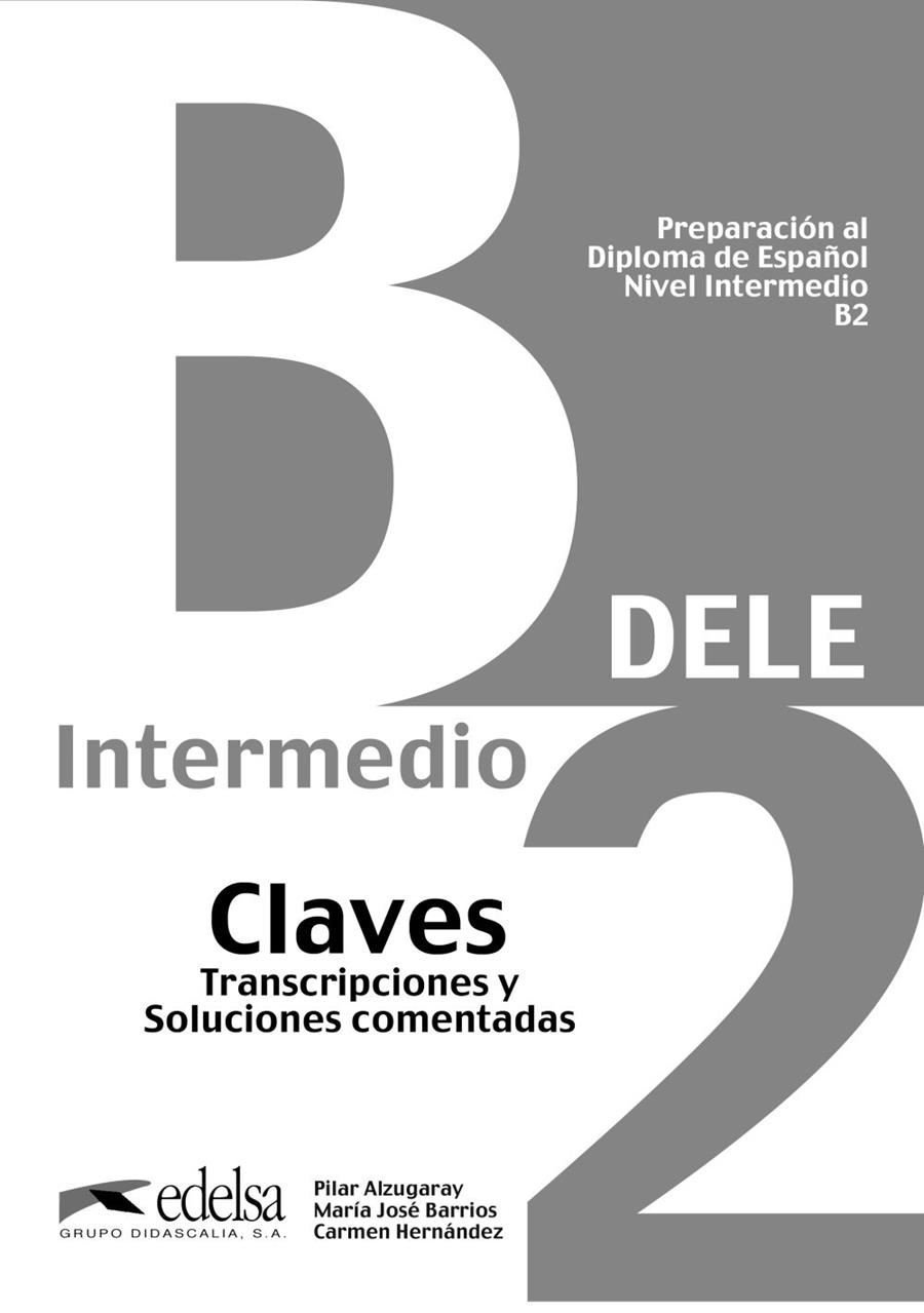 PREPARACIÓN AL DELE B2. LIBRO DE CLAVES | 9788477113560 | ALZUGARAY ZARAGÜETA, PILAR / BARRIOS SABADOR, MARÍA JOSÉ / BARTOLOMÉ ALONSO, MARÍA PAZ