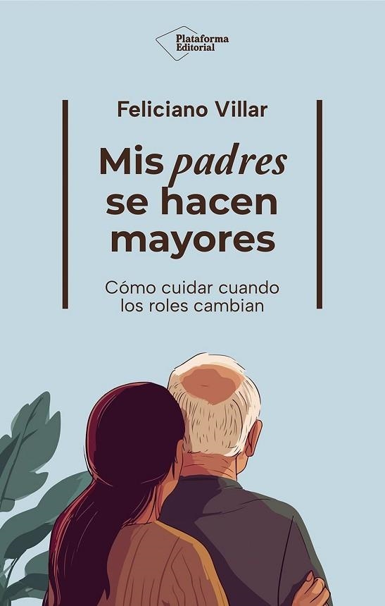 MIS PADRES SE HACEN MAYORES | 9791388080401 | VILLAR, FELICIANO