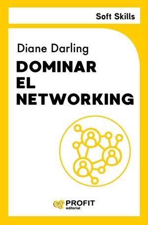 DOMINAR EL NETWORKING. SOFT SKILLS | 9791387796396 | DARLING, DIANE