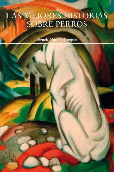 LAS MEJORES HISTORIAS SOBRE PERROS | 9791388032233 | CHESTERTON, GILBERT KEITH / WOOLF, VIRGINIA / KIPLING, RUDYARD / LONDON, JACK