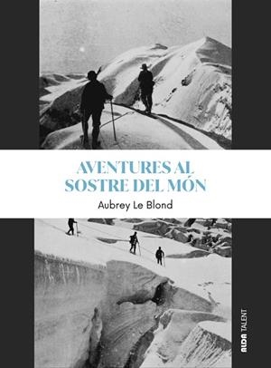 AVENTURES AL SOSTRE DEL MÓN | 9788410123854 | LE BLOND, AUBREY