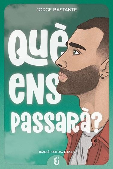 QUÈ ENS PASSARÀ? | 9791399155761 | BASTANTE, JORGE
