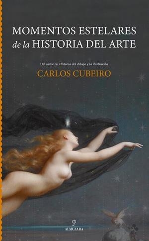 MOMENTOS ESTELARES DE LA HISTORIA DEL ARTE | 9791370204105 | CARLOS CUBEIRO