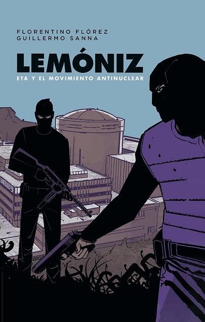 LEMÓNIZ. ETA Y EL MOVIMIENTO ANTINUCLEAR | 9788467984248 | FLOREZ, FLORENTINO / SANNA, GUILLERMO