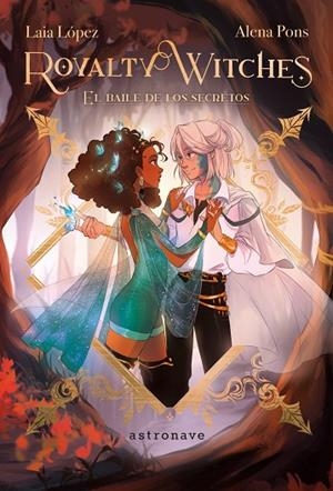 ROYALTY WITCHES 2. EL BAILE DE LOS SECRETOS | 9788467951080 | LOPEZ, LAIA / PONS, ALENA