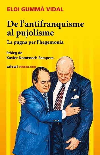 DE L’ANTIFRANQUISME AL PUJOLISME | 9788446058786 | GUMMA, ELOI / GUMMÀ VIDAL, ELOI