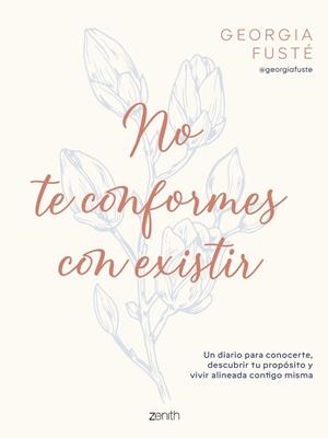 NO TE CONFORMES CON EXISTIR | 9788408321064 | @GEORGIAFUSTE, GEORGIA FUSTÉ