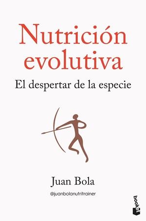 NUTRICIÓN EVOLUTIVA | 9788413445335 | BOLA, JUAN