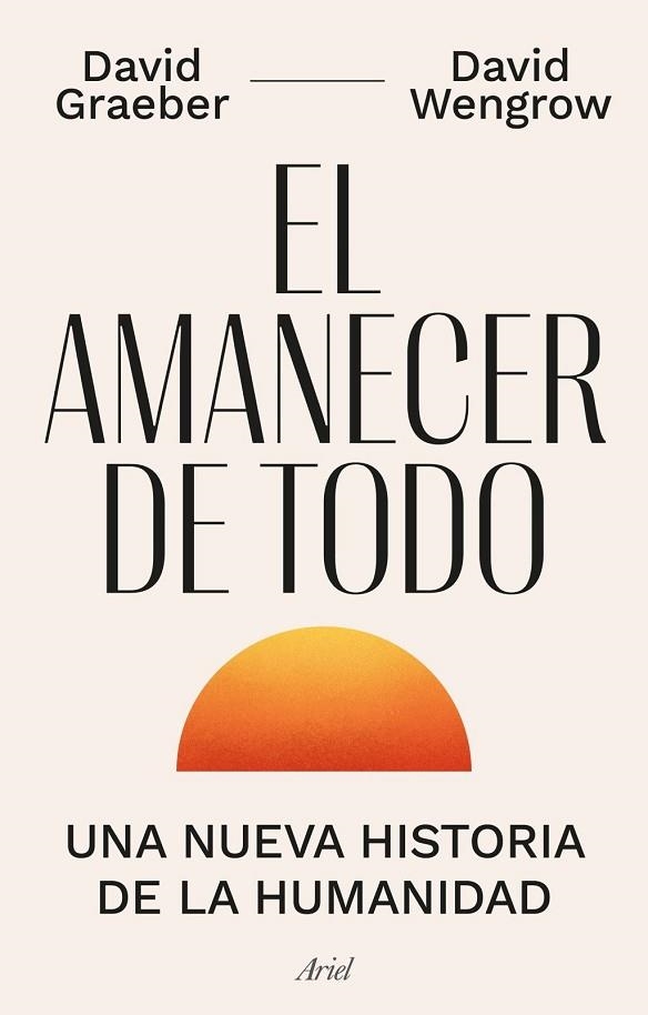 EL AMANECER DE TODO | 9788434440678 | GRAEBER, DAVID / WENGROW, DAVID