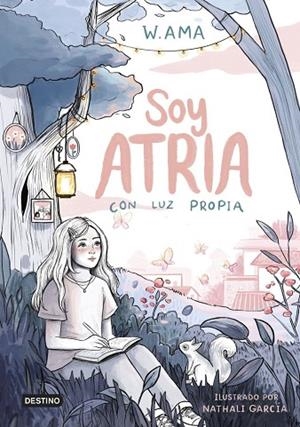 SOY ATRIA 1. CON LUZ PROPIA | 9788408322900 | W. AMA, W. AMA