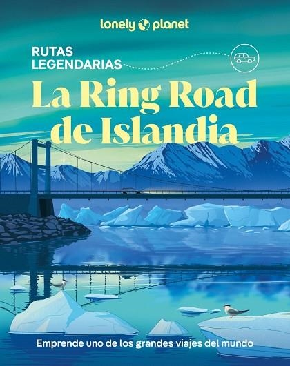 LA RING ROAD DE ISLANDIA | 9788408323174 | HAM, ANTHONY / ARNARSDÓTTIR, EYGLÓ SVALA / AVERBUCK, ALEXIS / BREMNER, JADE