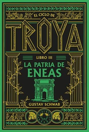 EL CICLO DE TROYA. LIBRO 3: LA PATRIA DE ENEAS | 9791388154119 | SCHWAB, GUSTAV