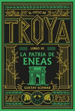 EL CICLO DE TROYA. LIBRO 3: LA PATRIA DE ENEAS | 9791388154119 | SCHWAB, GUSTAV