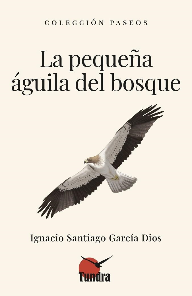 LA PEQUEÑA ÁGUILA DEL BOSQUE | 9791387759285 | GARCIA DIOS, IGNACIO SANTIAGO