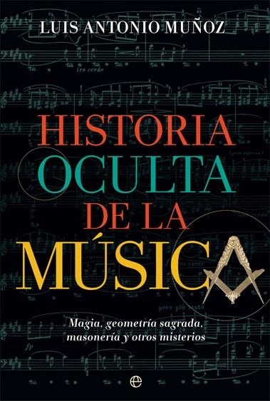 HISTORIA OCULTA DE LA MÚSICA | 9788410943544 | MUÑOZ, LUIS ANTONIO